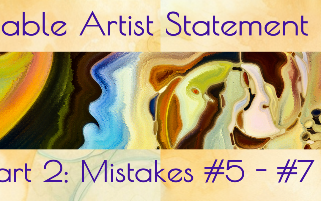 7 Avoidable Artist Statement Mistakes Part 2: Mistakes #5 - #7 text image